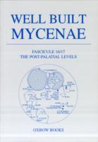 Well Built Mycenae, Fasc 16/17 (Well Built Mycenae)