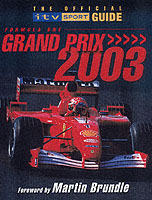 Formula One Grand Prix 2003 : The Official Itv Sport Guide (The Official Itv Sport Guide)