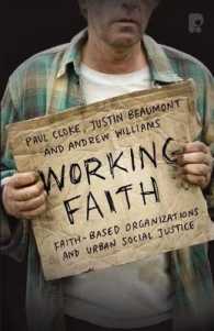 Working Faith: Faith-Based Organizations and Urban Social Justice : Faith-Based Communities Involved in Justice