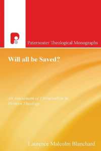 Will All be Saved? : An Assessment of Universalism in Western Theology (Paternoster Biblical & Theological Monographs)