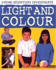 Light and Colour : Young Scientists (Young Scientists Investigate)