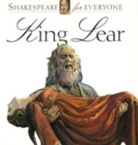 King Lear : Shakespeare for Everyone (Shakespeare for Everyone) -- Paperback / softback