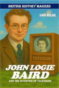 John Logie Baird : The invention of television (British History Makers)