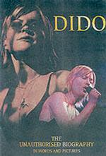 Dido : The Unauthorised Biography in Words and Pictures