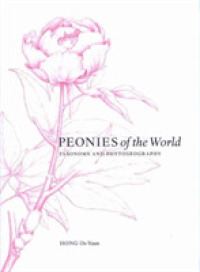 Peonies of the World : Taxonomy and Phytogeography