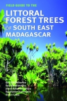 Field Guide to the Littoral Forest Trees of Southern Madagascar