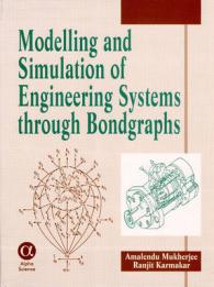 Modelling and Simulation of Engineering Systems through Bondgraphs -- Hardback