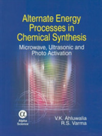 Alternate Energy Processes in Chemical Synthesis : Microwave， Ultrasonic and Photo Activation