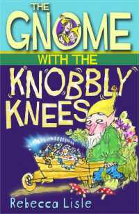 The Gnome with the Knobbly Knees (Joe, Laurie and Theo books)
