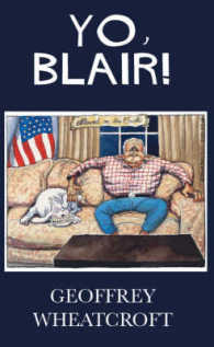 ブレアの悲惨な任期<br>Yo, Blair!: Tony Blair's Disastrous Premiership