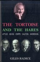 The Tortoise and the Hares : Attlee, Bevin, Cripps, Dalton, Morrison