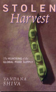Stolen Harvest : The Hijacking of the Global Food Supply -- Paperback