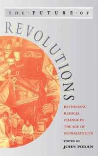 The Future of Revolutions : Rethinking Radical Change in the Age of Globalization