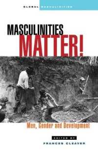 男らしさが問題だ：男性、ジェンダーと開発<br>Masculinities Matter! : Men, Gender and Development (Global Masculinities)