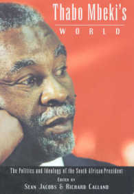 南アフリカ大統領　Ｔ．ムベキの世界観<br>Thabo Mbeki's World : The Politics and Ideology of the South African President