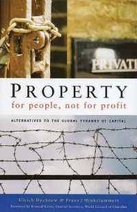 Property for People, Not for Profit : Alternatives to the Global Tyranny of Capital