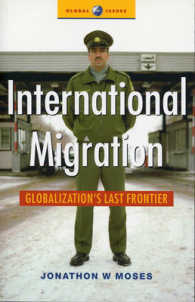 国際移住：グローバル化の最後のフロンティア<br>International Migration : Globalization's Last Frontier (Global Issues Series)