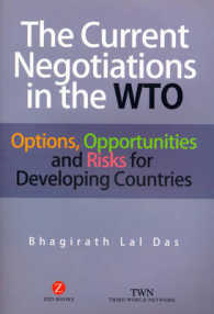 ＷＴＯ交渉の現況：途上国にとっての選択肢、機会とリスク<br>The Current Negotiations in the WTO : Options, Opportunities and Risks for Developing Countries