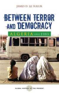 Algeria since 1989 : Between Terror and Democracy (Global History of the Present)