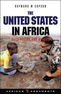 アフリカにおけるアメリカ：ブッシュ政策を超えて<br>The United States in Africa : Bush Policy and Beyond (African Arguments)