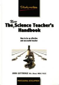 New Science Teacher's Handbook : How to be an Effective and Successful Teacher -- Paperback