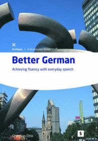 Better German: : Achieving Fluency with Everyday Speech