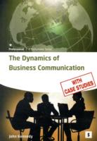 Dynamics of Business Communication : How to Communicate Efficiently and Effectively (Studymates Professional) -- Paperback / softback