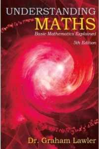 Understanding Maths 5th Ed : Basic Mathematics Explained （5TH）