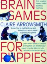 Brain Games for Puppies : Shows How to Build a Stong and Loving Bond with a Puppy by Playing Fun Games (Brain Games)