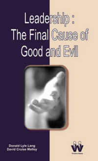 Leadership : The Final Cause of Good and Evil
