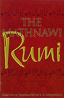 The Mathnawi : The Spiritual Couplets of Maulana Jalalu-D-Din Mahammad I Rumi