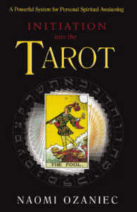Initiation into the Tarot : A Powerful System for Personal Spiritual Awakening