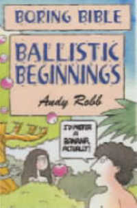 Ballistic Beginnings (Boring Bible Series)