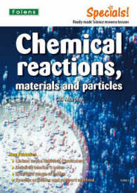Secondary Specials!: Science- Chemical Reactions， Materials and Particles