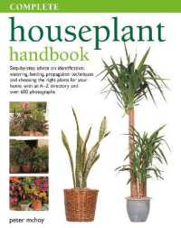 Complete Houseplant Book : Step-by-step advice on identification, watering, feeding, propagation techniques and choosing the right plants for your home, with an A-Z directory and over 600 photographs