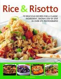 Rice & Risotto : 75 delicious recipes for a classic ingredient, shown step by step in over 250 photographs