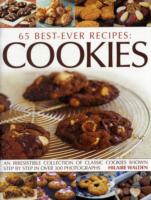 65 Best-ever recipes: Cookies : An irresistible collection of classic cookies shown step by step in over 300 photographs