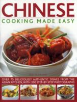 Chinese Cooking Made Easy : Over 75 Deliciously Authentic Dishes from the Asian Kitchen, with 300 Step-by-step Photographs