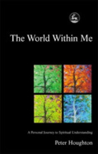 The World within Me : A Personal Journey to Spiritual Understanding