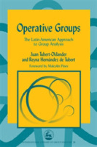 Operative Groups : The Latin-American Approach to Group Analysis (International Library of Group Analysis, 24)