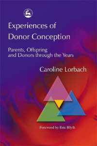 Experiences of Donor Conception : Parents, Offspring and Donors through the Years