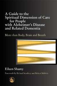 A Guide to the Spiritual Dimension of Care for People with Alzheimer's Disease and Related Dementia : More than Body, Brain and Breath