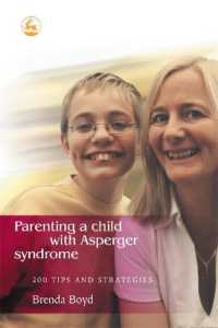 Parenting a Child with Asperger Syndrome : 200 Tips and Strategies