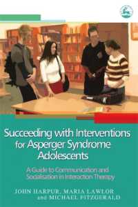 アスペルガーを伴なう青年への介入<br>Succeeding with Interventions for Asperger Syndrome Adolescents : A Guide to Communication and Socialisation in Interaction Therapy