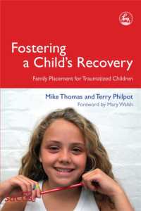 Fostering a Child's Recovery : Family Placement for Traumatized Children (Delivering Recovery)
