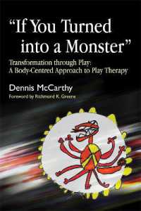 If You Turned into a Monster : Transformation through Play: a Body-Centred Approach to Play Therapy