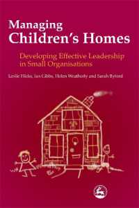 Managing Children's Homes : Developing Effective Leadership in Small Organisations (Costs & Effectiveness of Services Children in Need)