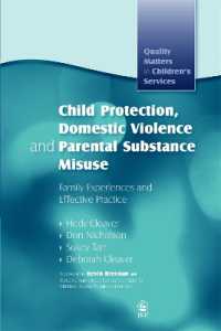 Child Protection, Domestic Violence and Parental Substance Misuse : Family Experiences and Effective Practice (Quality Matters in Childrens Services)