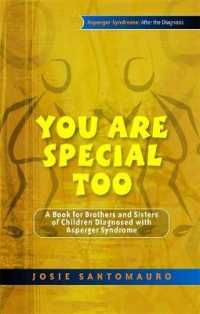 You Are Special Too : A Book for Brothers and Sisters of Children Diagnosed with Asperger Syndrome