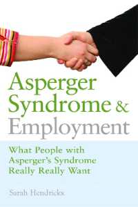 Asperger Syndrome and Employment : What People with Asperger Syndrome Really Really Want